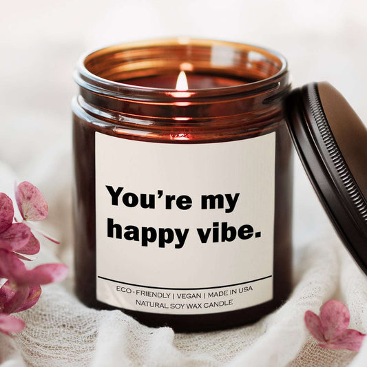 You are my happy vibe Candle - CanvasSphere